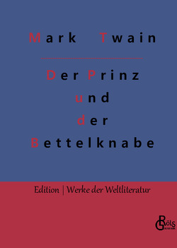 Der Prinz und der Bettelknabe von Gröls-Verlag,  Redaktion, Twain,  Mark