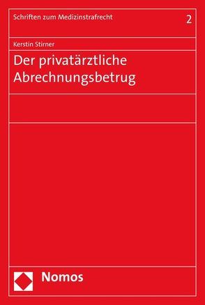 Der privatärztliche Abrechnungsbetrug von Stirner,  Kerstin