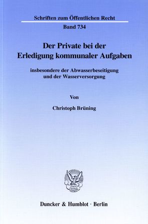 Der Private bei der Erledigung kommunaler Aufgaben von Brüning,  Christoph