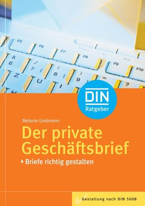 Der private Geschäftsbrief von Goldmann,  Melanie