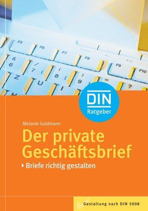 Der private Geschäftsbrief von Goldmann,  Melanie