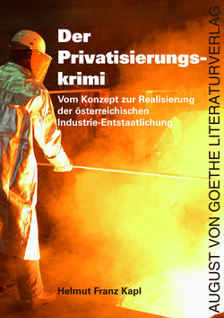 Der Privatisierungskrimi von Kapl,  Helmut Franz