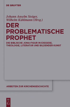 Der problematische Prophet von Heinen,  Ulrich, Kühlmann,  Wilhelm, Steiger,  Johann Anselm