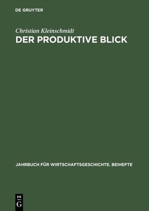 Der produktive Blick von Kleinschmidt,  Christian