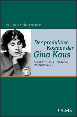 Der produktive Kosmos der Gina Kaus von Hofeneder,  Veronika