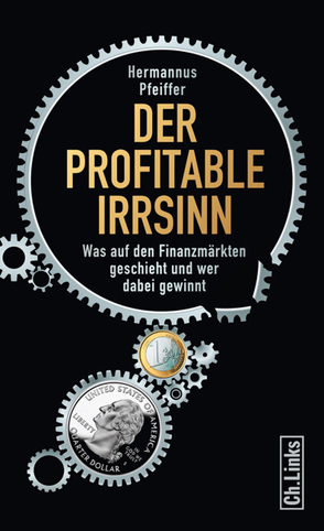 Der profitable Irrsinn von Pfeiffer,  Hermannus