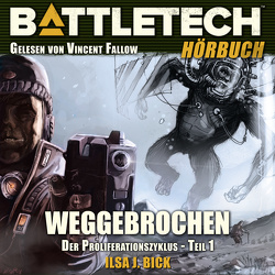 Der Proliferationszyklus / BattleTech: Weggebrochen von Bick,  Ilsa J.