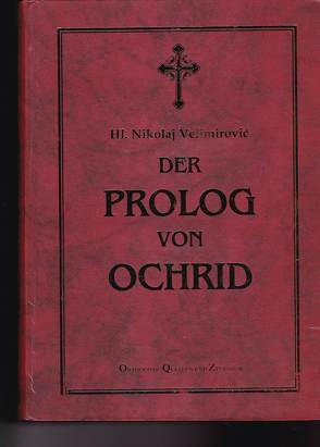 Der Prolog von Ochrid von Velimirovic,  Nikolaj, Wolf,  Johannes A