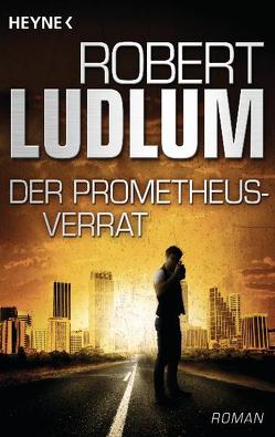 Der Prometheus-Verrat von Ludlum,  Robert, Windgassen,  Michael