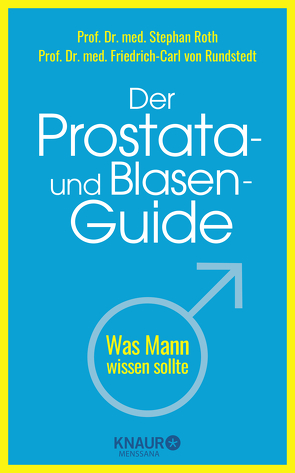 Der Prostata- und Blasen-Guide von Roth,  Stephan, von Rundstedt,  Friedrich-Carl