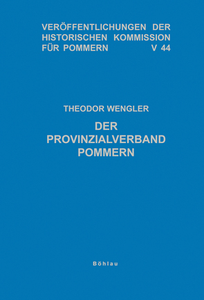 Der Provinzialverband Pommern von Wengler,  Theodor