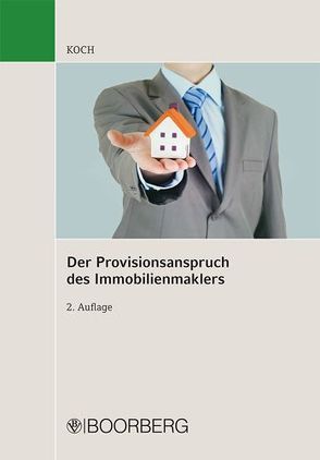 Der Provisionsanspruch des Immobilienmaklers von Koch,  Rolf