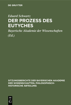 Der Prozess des Eutyches von Bayerische Akademie der Wissenschaften, Schwartz,  Eduard