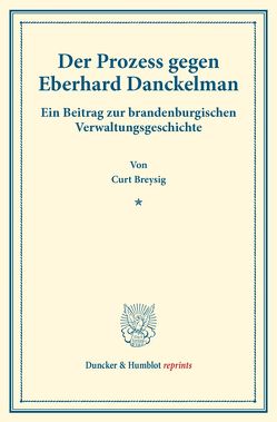 Der Prozess gegen Eberhard Danckelman. von Breysig,  Curt