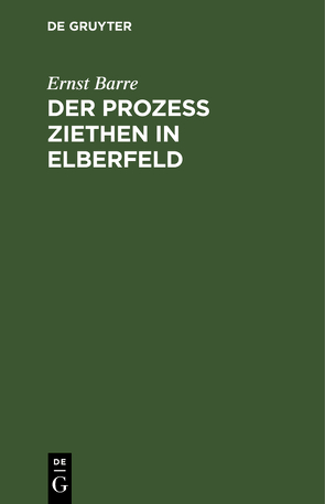 Der Prozeß Ziethen in Elberfeld von Barre,  Ernst