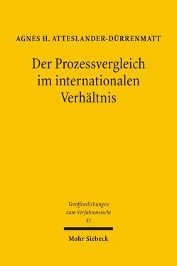 Der Prozessvergleich im internationalen Verhältnis von Atteslander-Dürrenmatt,  Agnes H
