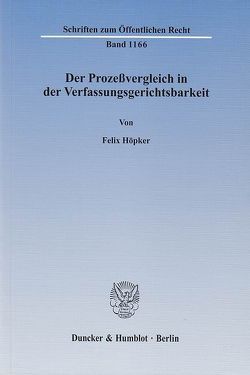 Der Prozeßvergleich in der Verfassungsgerichtsbarkeit. von Höpker,  Felix