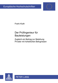 Der Prüfingenieur für Bauleistungen von Kluth,  Frank