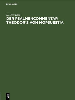 Der Psalmencommentar Theodor’s von Mopsuestia von Lietzmann,  H.