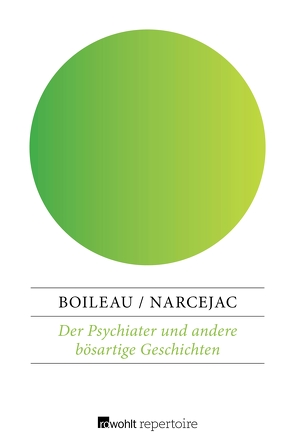 Der Psychiater und andere bösartige Geschichten von Boileau,  Pierre, Narcejac,  Thomas, Weiss,  Stefanie