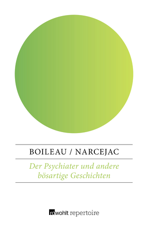 Der Psychiater und andere bösartige Geschichten von Boileau,  Pierre, Narcejac,  Thomas, Weiss,  Stefanie