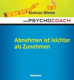 Der Psychocoach 3: Abnehmen ist leichter als Zunehmen von Winter,  Andreas