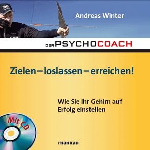 Der Psychocoach 7: Zielen – loslassen – erreichen! von Winter,  Andreas