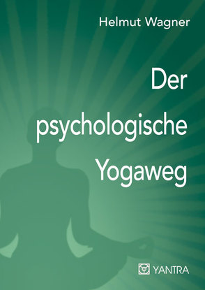 Der psychologische Yogaweg von Wagner,  Helmut