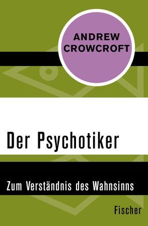 Der Psychotiker von Crowcroft,  Andrew, Huch,  Kurt Jürgen