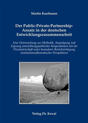 Der Public-Private-Partnership-Ansatz in der deutschen Entwicklungszusammenarbeit von Kaufmann,  Martin
