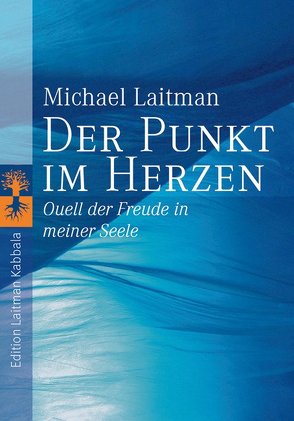 Der Punkt im Herzen von Laitman,  Michael
