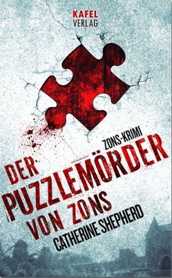 Der Puzzlemörder von Zons: Thriller von Shepherd,  Catherine