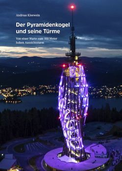 Der Pyramidenkogel und seine Türme von Kleewein,  Andreas