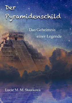 Der Pyramidenschild von Gräfin von Asenhain,  Freyja, Moser,  Claudia, Schubert,  Oliver, Stastkova von Ostrov,  Lucie, von Asenhain Verlag,  AnamCaraHaus