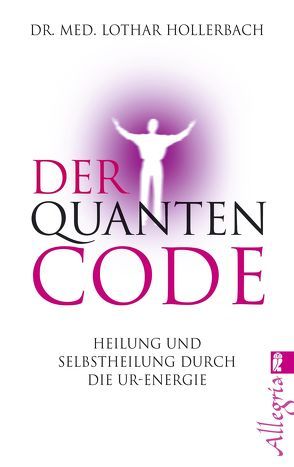 Der Quanten-Code von Hollerbach,  Lothar