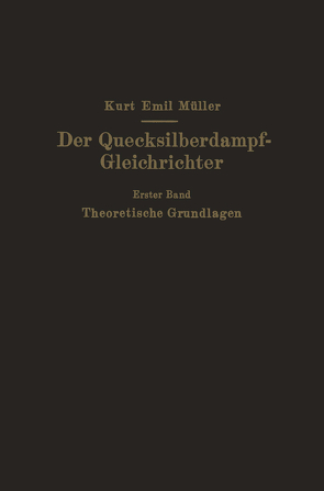 Der Quecksilberdampf-Gleichrichter von Müller,  Kurt Emil