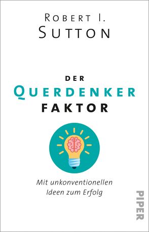 Der Querdenker-Faktor von Schmidt,  Thorsten, Sutton,  Robert I.