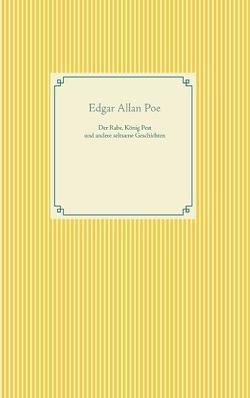 Der Rabe, König Pest und seltsame Geschichten von Poe,  Edgar Allan