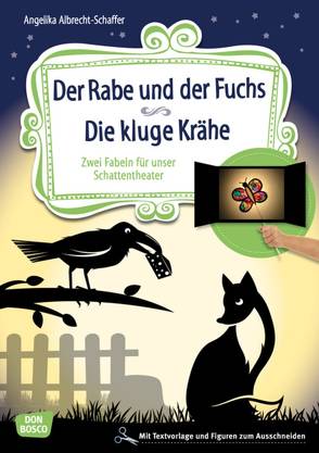 Der Rabe und der Fuchs. Die kluge Krähe. von Albrecht-Schaffer,  Angelika