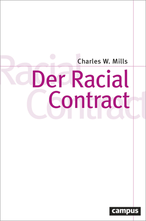 Der Racial Contract von Lepold,  Kristina, Mills,  Charles W., Shelby,  Tommie