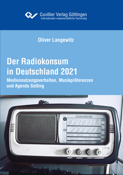 Der Radiokonsum in Deutschland 2021 von Langewitz,  Oliver