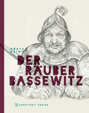 Der Räuber Bassewitz von Grimm,  Dörte, Streiter,  Bernd