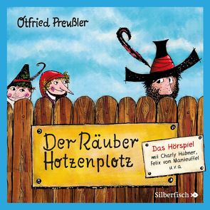 Der Räuber Hotzenplotz – Hörspiele 1: Der Räuber Hotzenplotz – Das Hörspiel von Faber,  Dieter, Greis,  Julian, Gustavus,  Frank, Hübner,  Charly, Huster,  Till, Kreuer,  Tim, Kriegeskotte,  Hedi, Oberpichler,  Frank, Preussler,  Otfried, Teichmüller,  Ilka, von Manteuffel,  Felix, Wawrczeck,  Jens