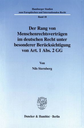 Der Rang von Menschenrechtsverträgen im deutschen Recht unter besonderer Berücksichtigung von Art. 1 Abs. 2 GG. von Sternberg,  Nils