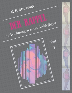 Der Rappel von Waussholz,  E. P.