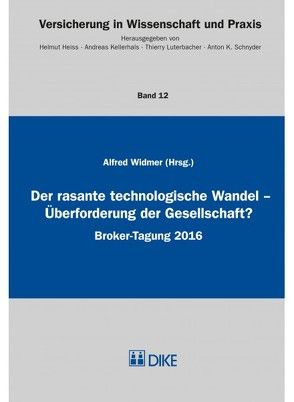 Der rasante technologische Wandel – Überforderung der Gesellschaft? von Widmer,  Alfred