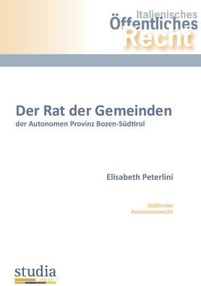 Der Rat der Gemeinden der Autonomen Provinz Bozen-Südtirol von Peterlini,  Elisabeth