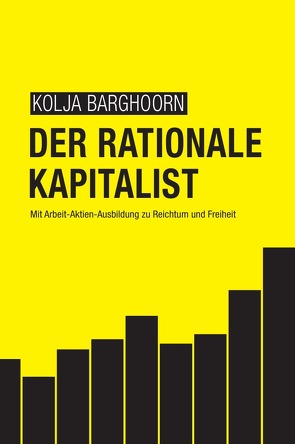 Der rationale Kapitalist von Barghoorn,  Kolja, Wrobbel,  Lars