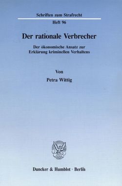 Der rationale Verbrecher. von Wittig,  Petra
