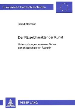 Der Rätselcharakter der Kunst von Kleimann,  Bernd
